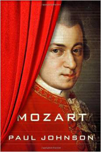 Paul Johnson, Mozart: A Life (New York: Viking, 2013), 164pp.